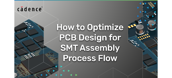 How to Optimize PCB Design for SMT Assembly Process Flow