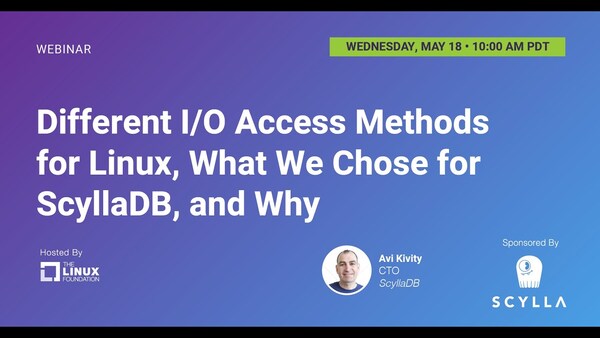 LF Live Webinar: Different I/O Access Methods for Linux, What We Chose ...