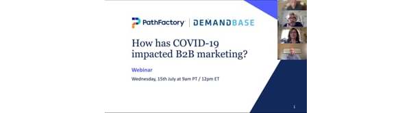 Watch the recording here for How Has COVID-19 Impacted B2B Marketing