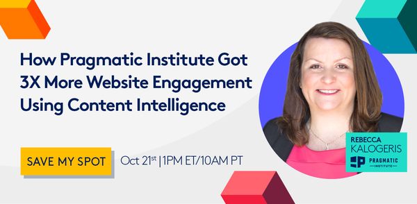 Register here for How Pragmatic Institute Got 3X More Website Engagement Using Content Intelligence