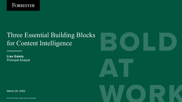 [Presentation Slides] Three Building Blocks for Content Intelligence - Forrester