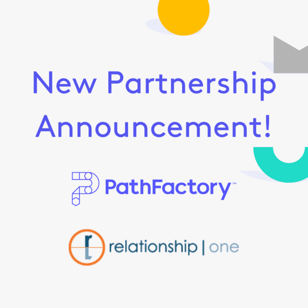 Relationship One Partners With PathFactory to Provide AI-Powered Customer Insights to Go-To-Market Teams - PathFactory