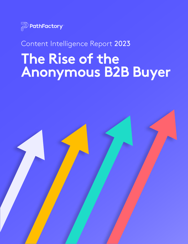 The Rise of the Anonymous B2B Buyer - 2023 Content Intelligence Report