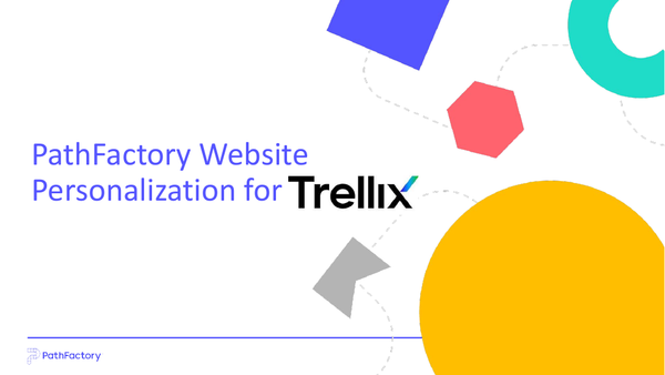 Overview: Path Factory Website Personalization for Trellix