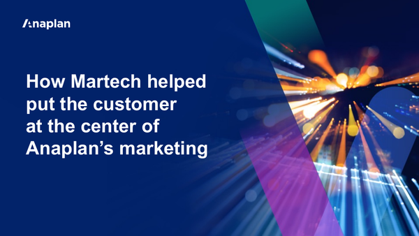 [Slides] How Martech helped Anaplan to be customer-centric