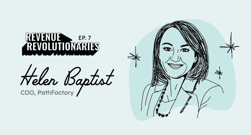 Revenue Revolutionaries podcast: Helen Baptist, COO at PathFactory