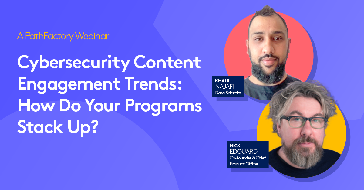 Cybersecurity Content Engagement Trends: How Do Your Programs Stack Up? from PathFactory on Vimeo