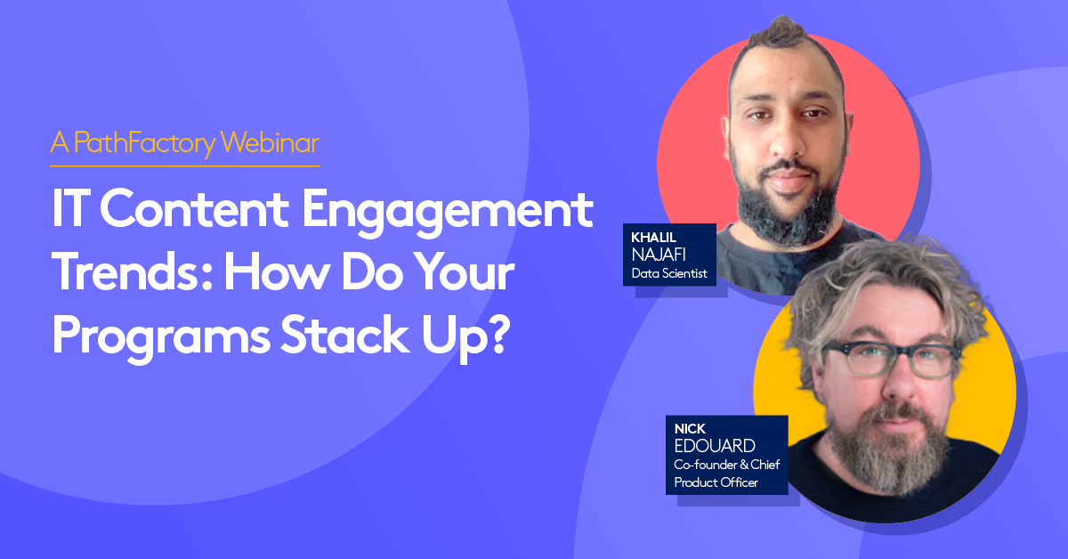 IT Content Engagement Trends: How Do Your Programs Stack Up? from PathFactory on Vimeo