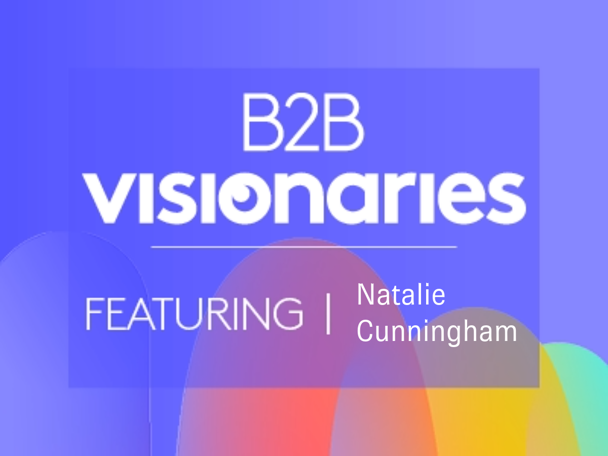 B2B Visionaries with Natalie Cunningham