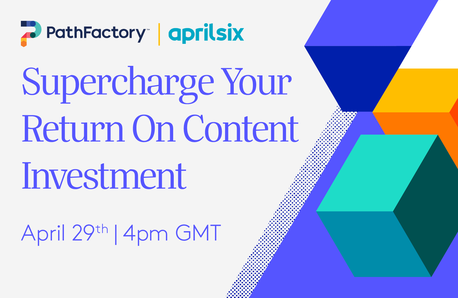 Register here for Supercharge Your Return on Content Investment